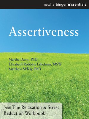 cover image of Assertiveness: the Relaxation and Stress Reduction Workbook Chapter Singles